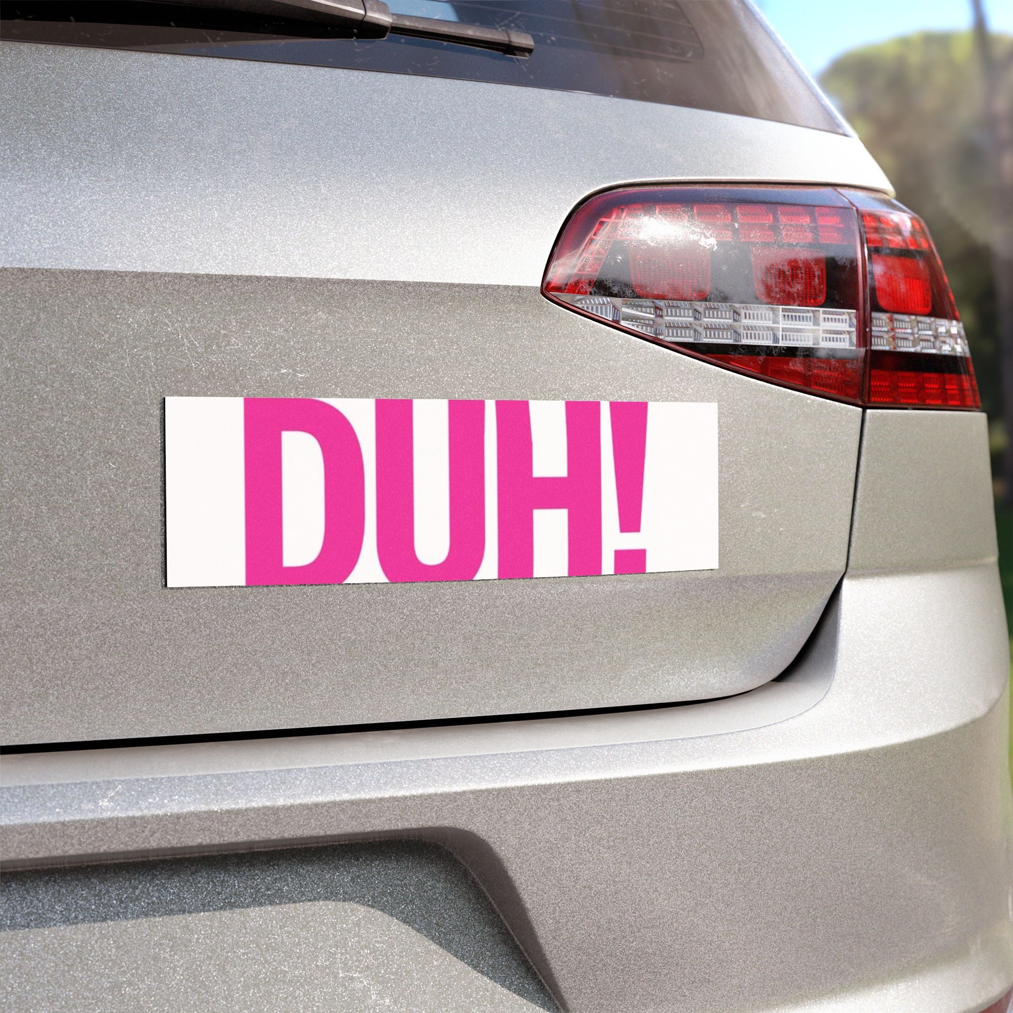DUH! Pink Car Magnet — Funny Bumper Magnet for Cars, Trucks & Laptops