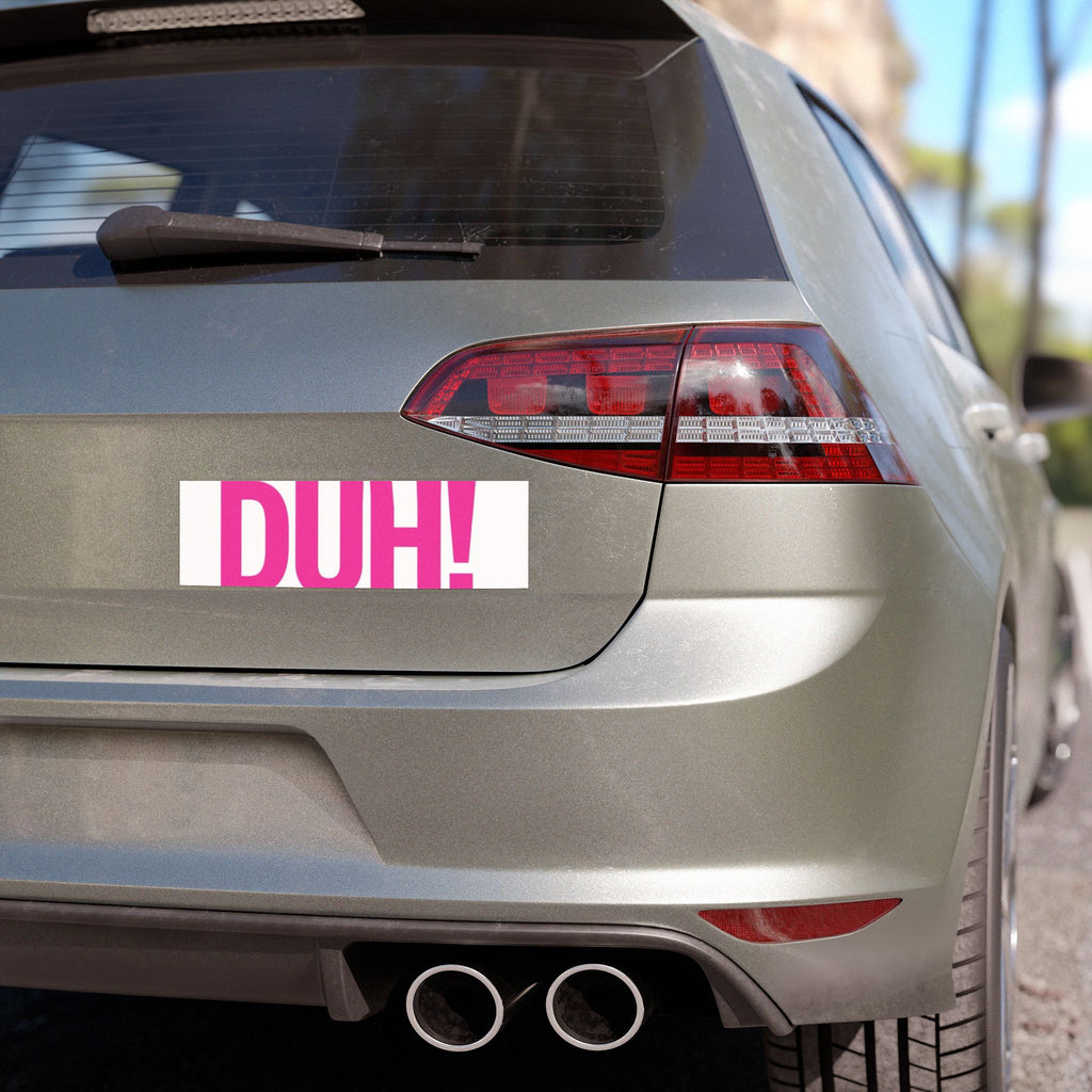DUH! Pink Car Magnet — Funny Bumper Magnet for Cars, Trucks & Laptops