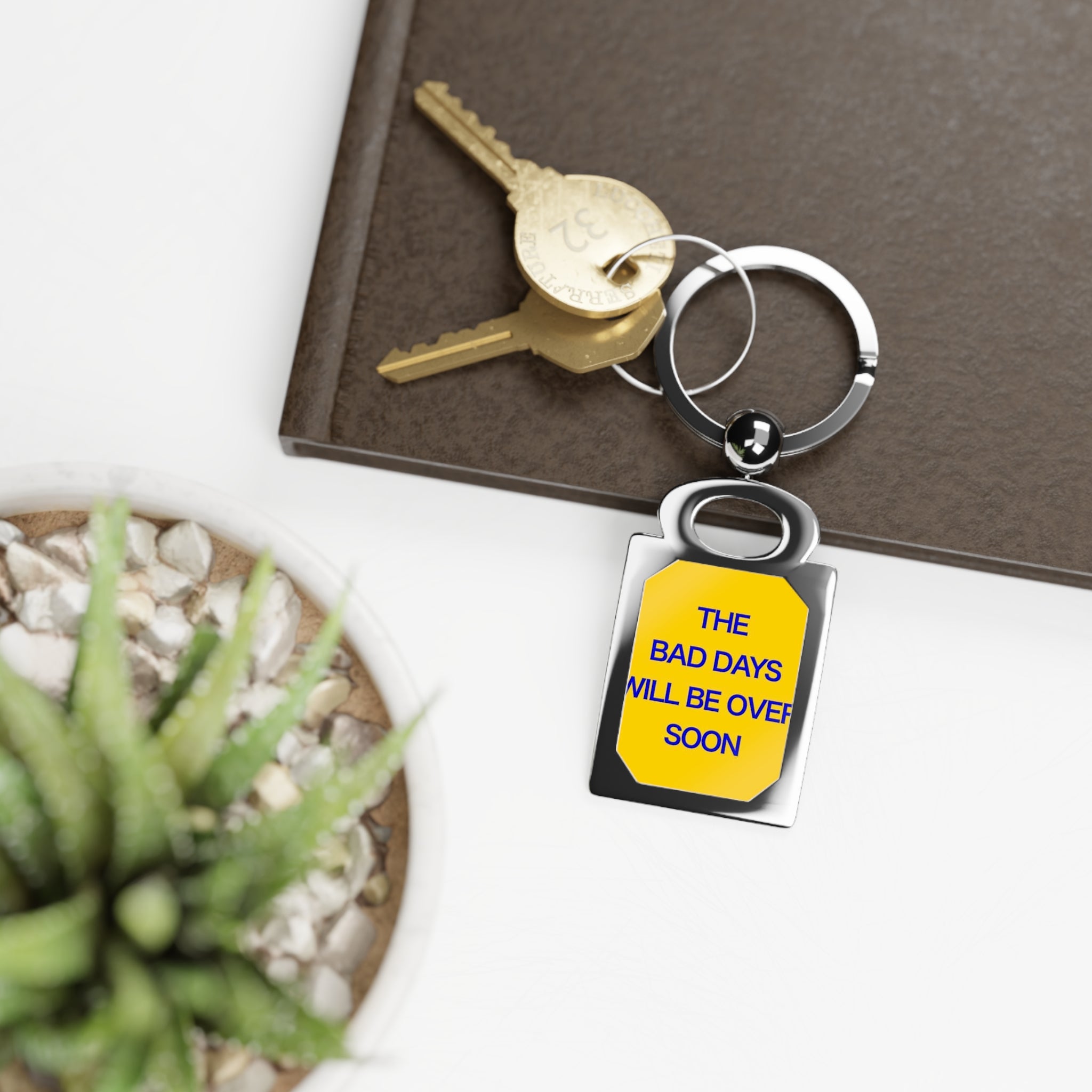Rectangle Photo Keyring — 'The Bad Days Will Be Over Soon' Motivational Metal Keychain