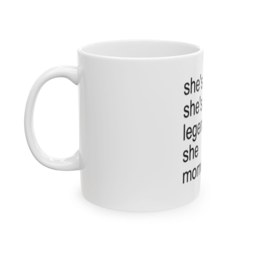 "She's an Icon, She's a Legend, She Is the Moment" MUG