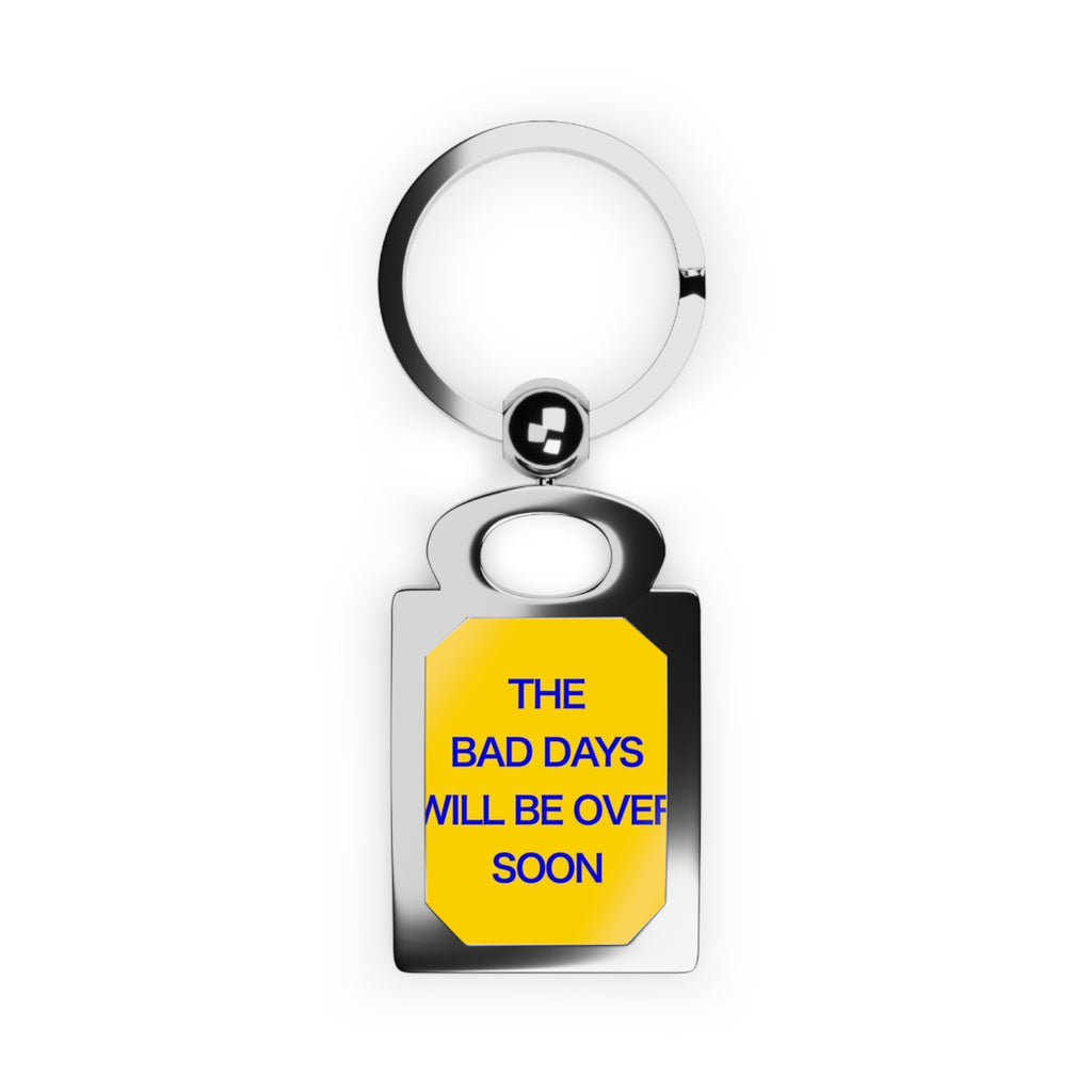 Rectangle Photo Keyring — 'The Bad Days Will Be Over Soon' Motivational Metal Keychain