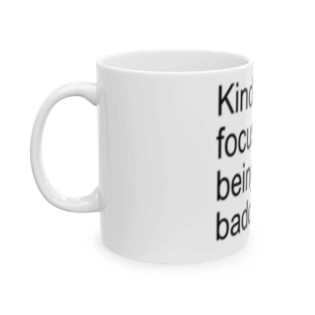 "Kinda focused on being a baddie rn" MUG