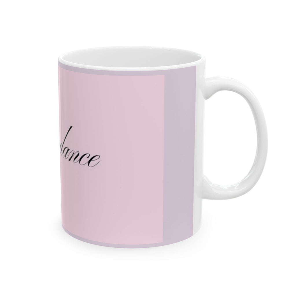 Abundance Script Ceramic Mug — Pink Motivational Coffee Cup (11oz, 15oz)