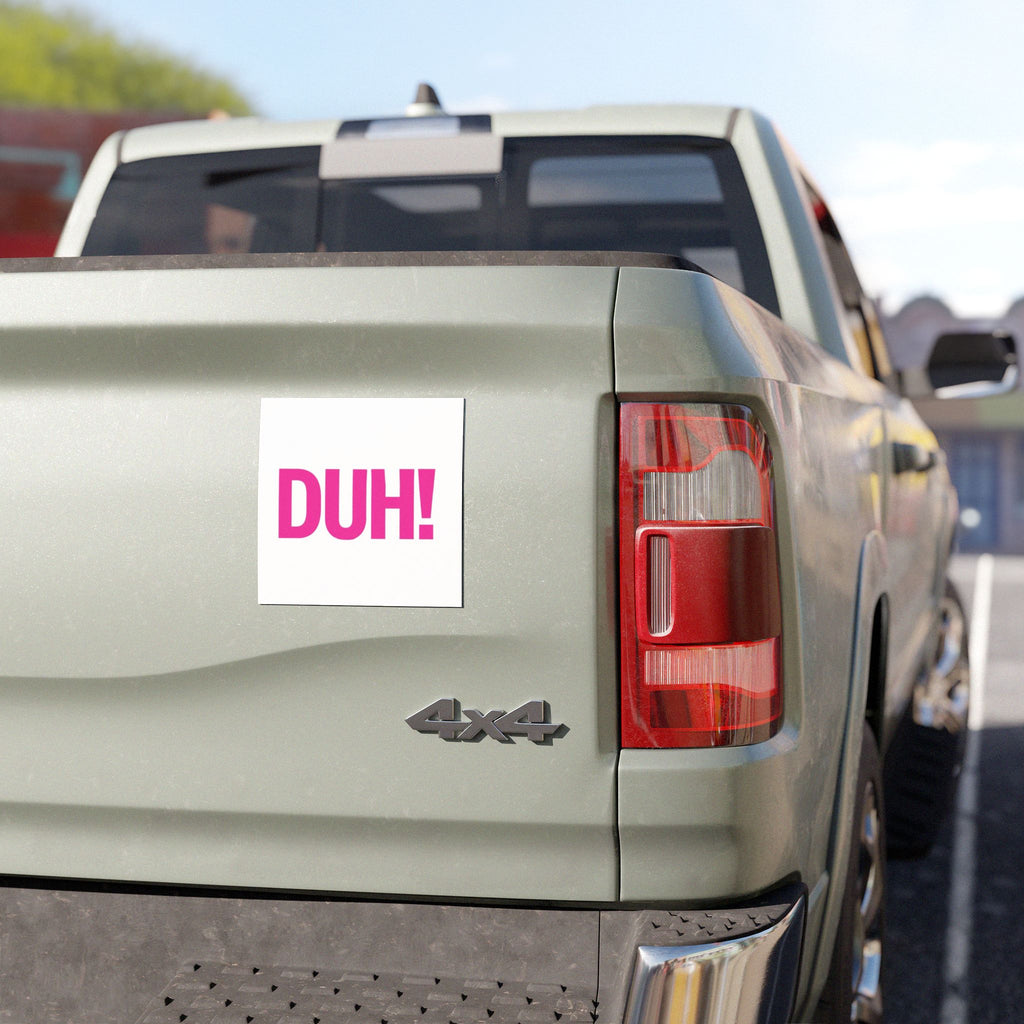 DUH! Pink Car Magnet — Funny Bumper Magnet for Cars, Trucks & Laptops