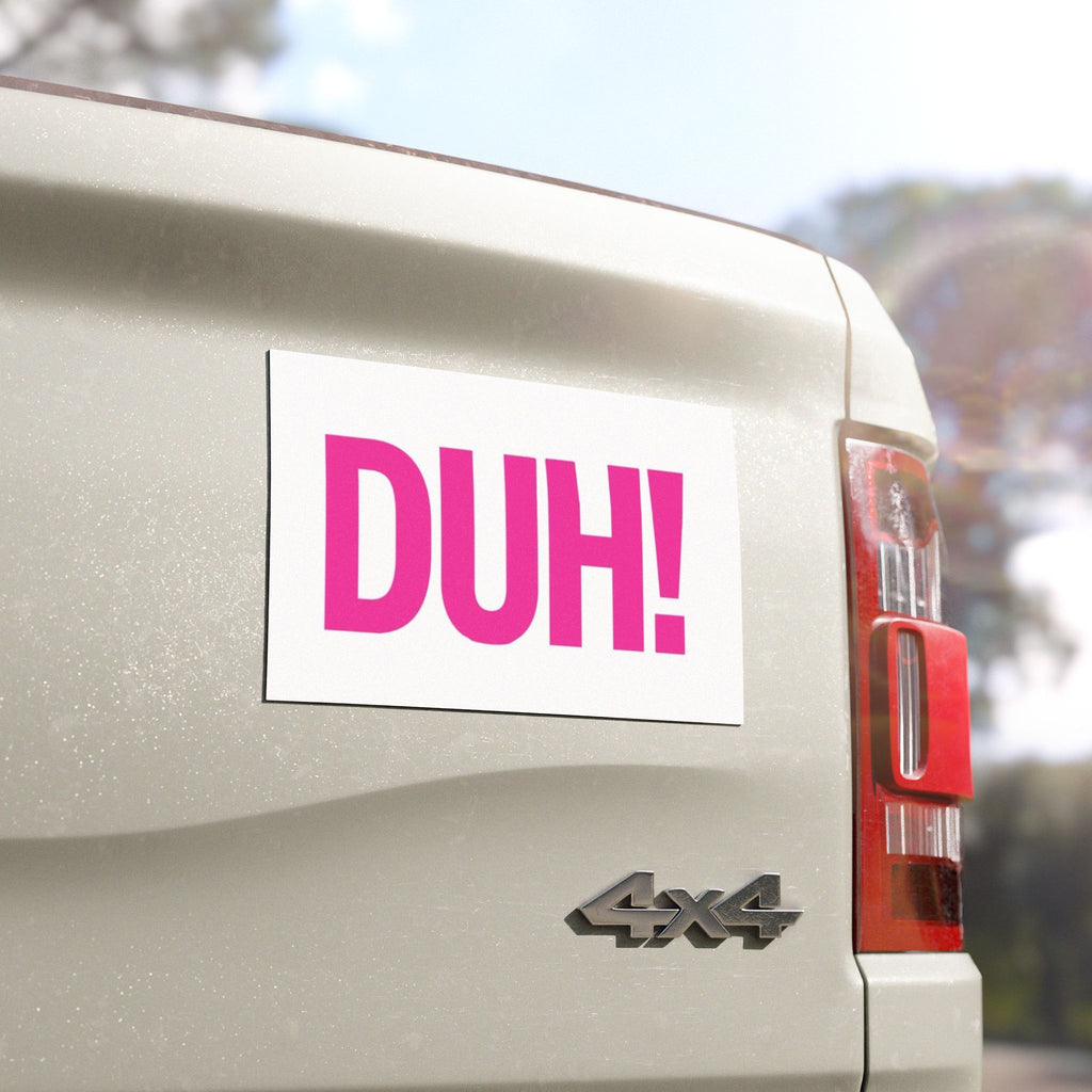 DUH! Pink Car Magnet — Funny Bumper Magnet for Cars, Trucks & Laptops